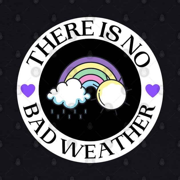 There Is No Bad Weather with Rainbow Graphics by Eveka